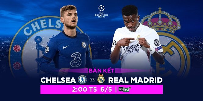 Nhận định trận lượt về Champions League giữa Chelsea và Real Madrid