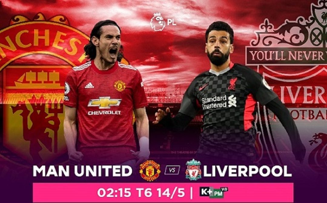 Nhận định Manchester United vs. Liverpool, trực tiếp trên VTVcab ON
