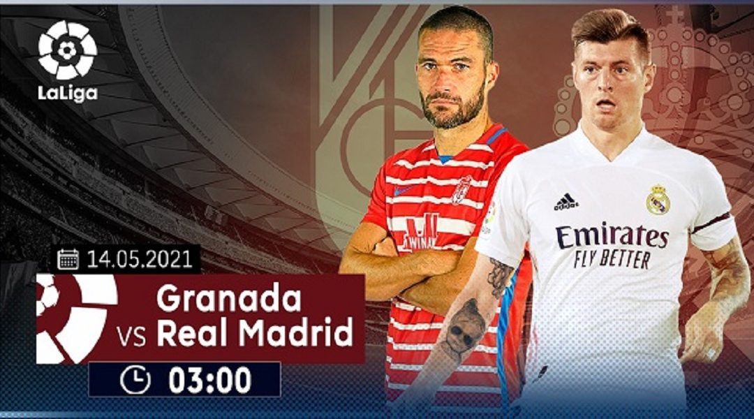Nhận định Granada vs. Real Madrid, trực tiếp trên VTVcab ON