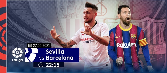 Barcelona vs Sevilla: Trận đối đầu giữa hai đội bóng có phong độ cao