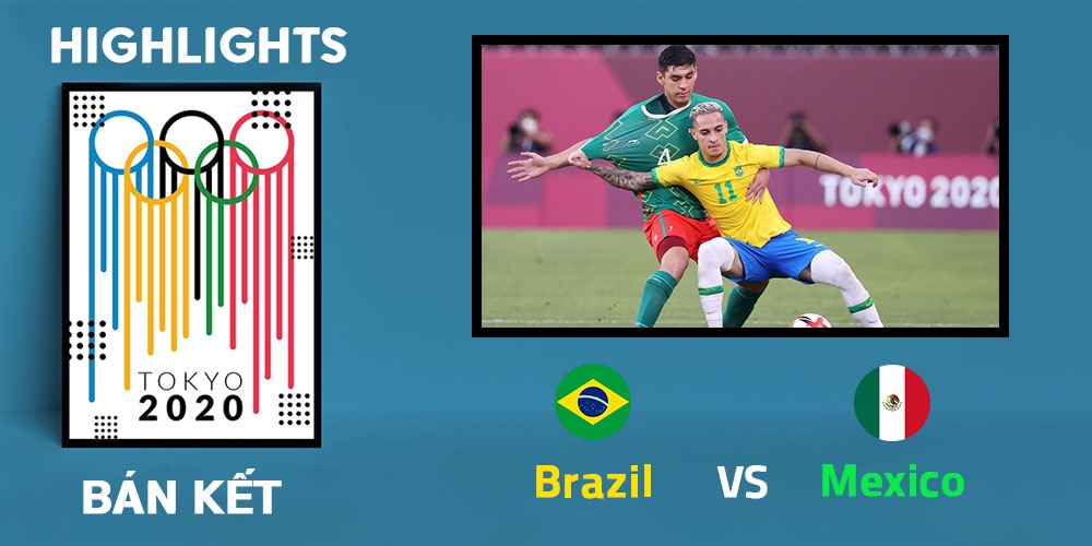 Highlights Mexico vs Brazil; Nhật Bản vs Tây Ban Nha