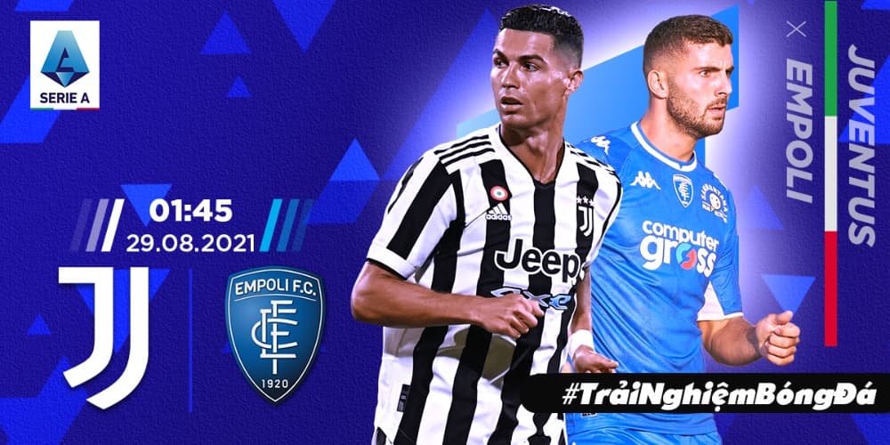 Juventus vs. Empoli: Lịch và kênh trực tiếp Serie A vòng 2 từ ngày 27-30/08