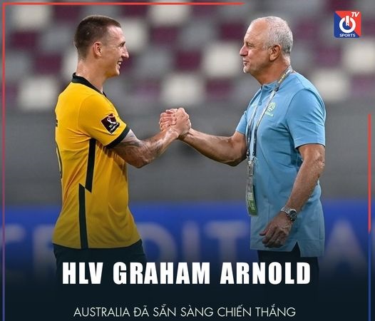 HLV Graham Arnold: ĐT Australia đã sẵn sàng chiến thắng