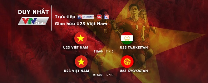 VTVcab trực tiếp giao hữu giữa U23 Việt Nam với U23 Kyrgyzstan và U23 Tajikistan tại UAE