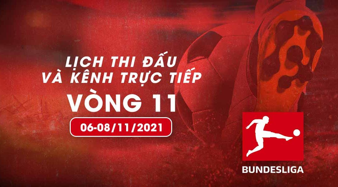 Lịch trực tiếp Bundesliga 2021/22 vòng 11 từ ngày 06-08/11