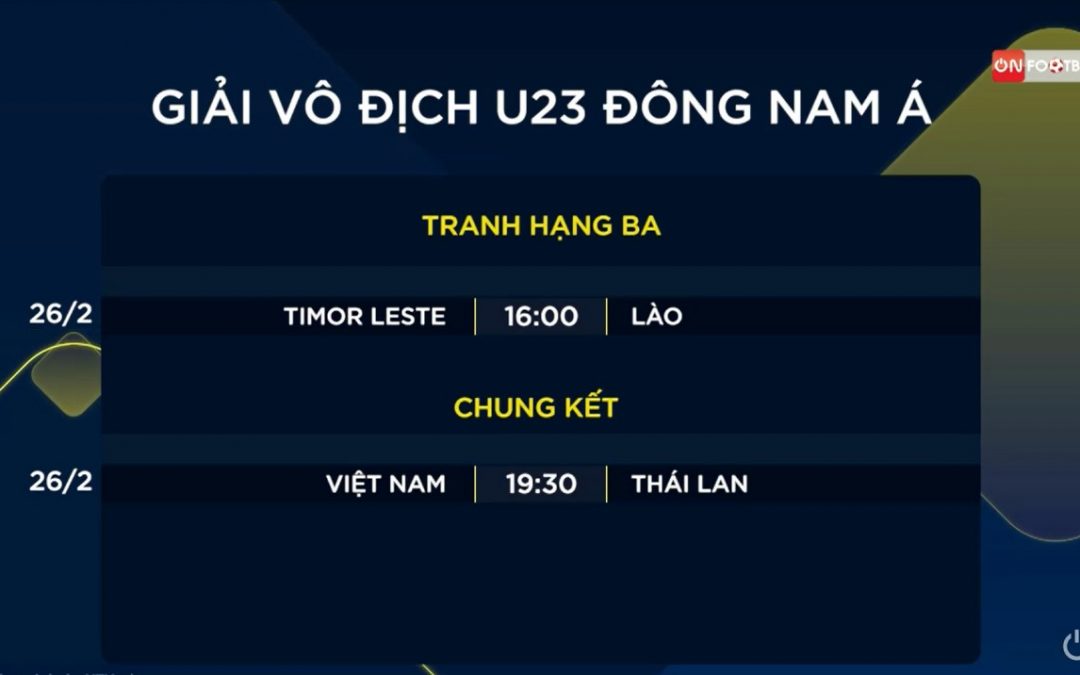 Lịch thi đấu trận chung kết U23 Đông Nam Á giữa ĐT Thái Lan và ĐT Việt Nam, 19h30 ngày 26/02