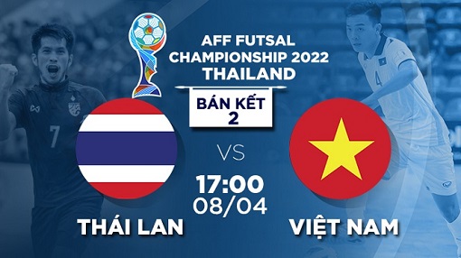 Link xem trực tiếp bán kết Futsal Việt Nam và Thái Lan, 17h ngày 8/4