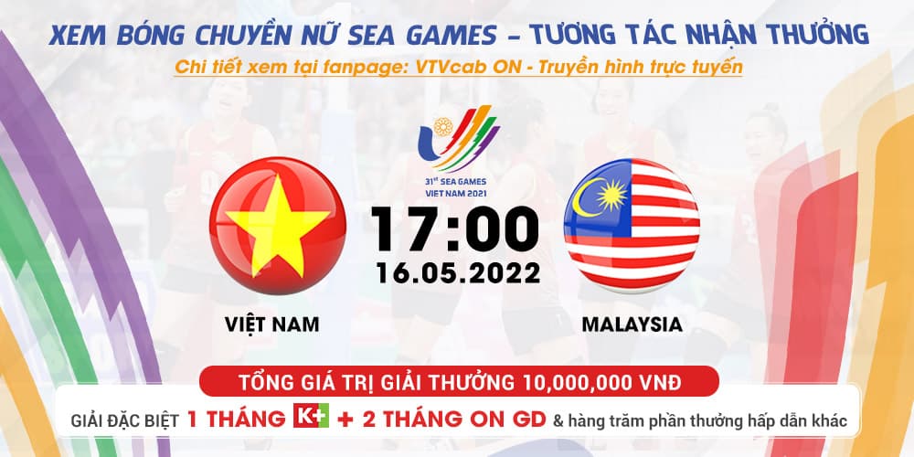 Link xem trực tiếp ĐT Việt Nam và Malaysia, bóng chuyền nữ SEA Games 31, truyền hình tương tác duy nhất trên VTVcab ON