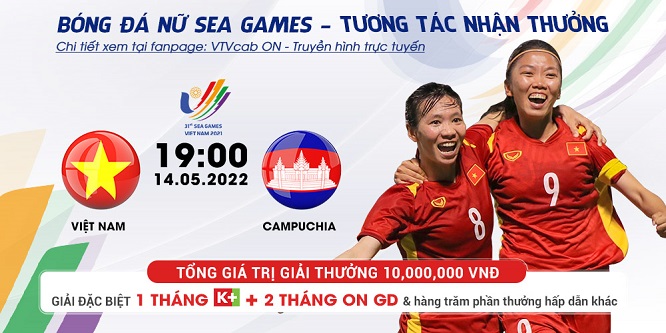 Trực tiếp ĐT Campuchia và Việt Nam, bóng đá nữ SEA Games 31, truyền hình tương tác duy nhất trên VTVcab ON