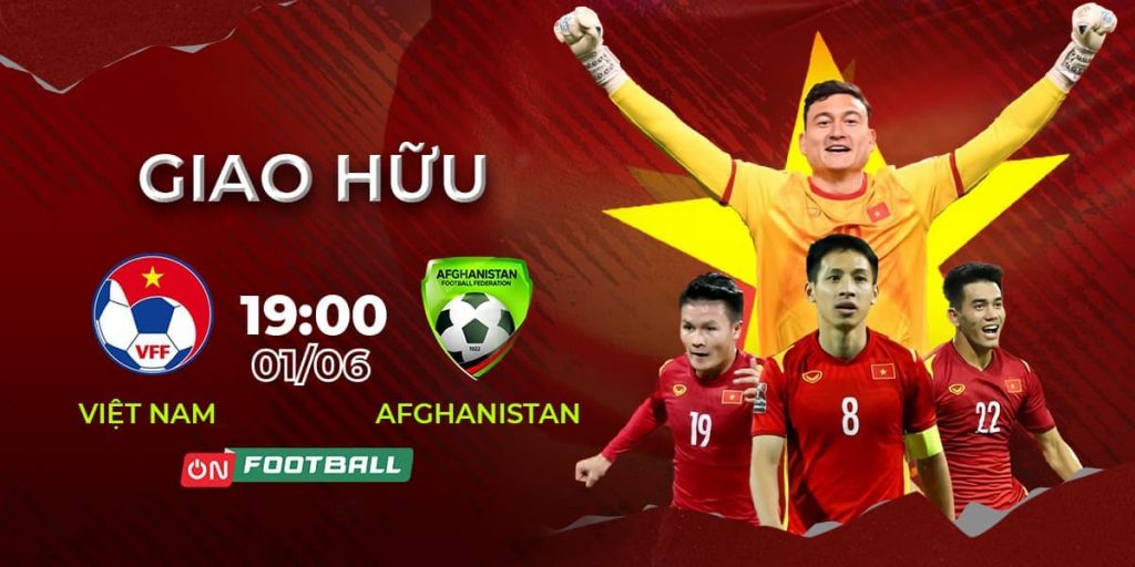 Link xem trực tiếp ĐT Việt Nam và Afghanistan ngày 01/06, kênh ON Football