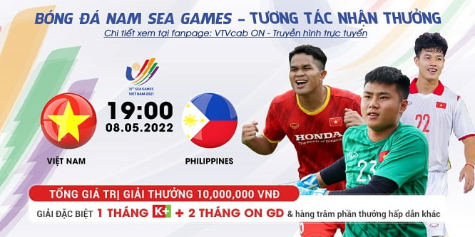 Link xem trực tiếp bóng đá SEA Games 31 giữa ĐT Việt Nam và Philippines, truyền hình tương tác duy nhất trên VTVcab ON