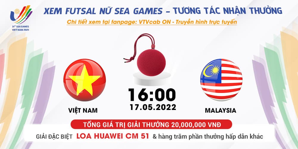 Link xem trực tiếp ĐT Việt Nam và Malaysia, bóng đá Futsal nữ SEA Games 31, truyền hình tương tác trên VTVcab ON