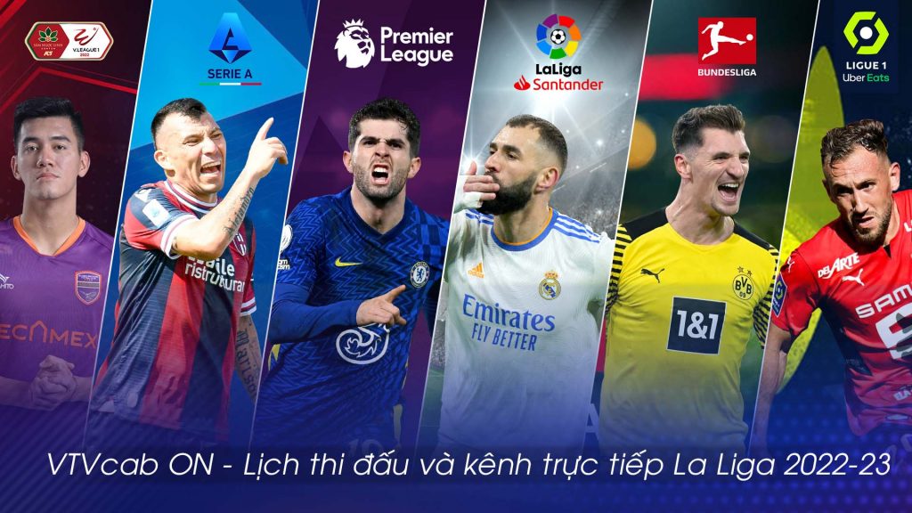 Lịch thi đấu, kênh trực tiếp La Liga mới nhất trên VTVcab ON