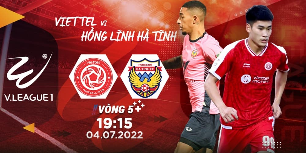 Link xem trực tiếp Viettel vs. Hồng Lĩnh Hà Tĩnh, vòng 5 V. League 1, 19h15 ngày 04/07
