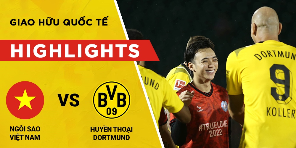 Highlights Giao hữu Quốc tế Ngôi sao Việt Nam vs. Huyền thoại Dortmund