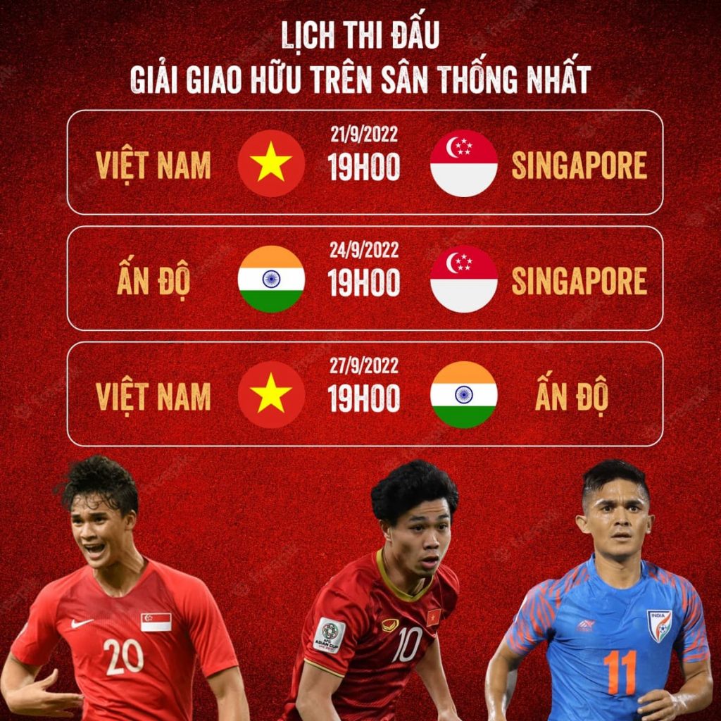 Lịch thi đấu giao hữu của ĐT Việt Nam vs Singapore, Ấn Độ từ ngày 21-27/9