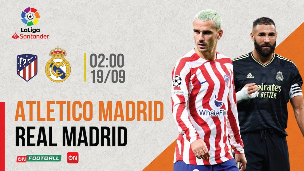 VTVcab ON trực tiếp trận đấu giữa Atletico Madrid và Real Madrid, 2h ngày 19/09