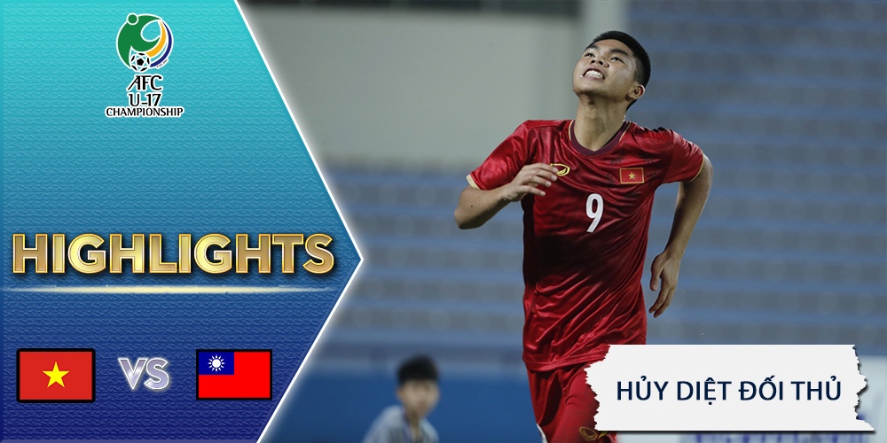 U17 Việt Nam thắng đậm Đài Loan, soán ngôi Thái Lan