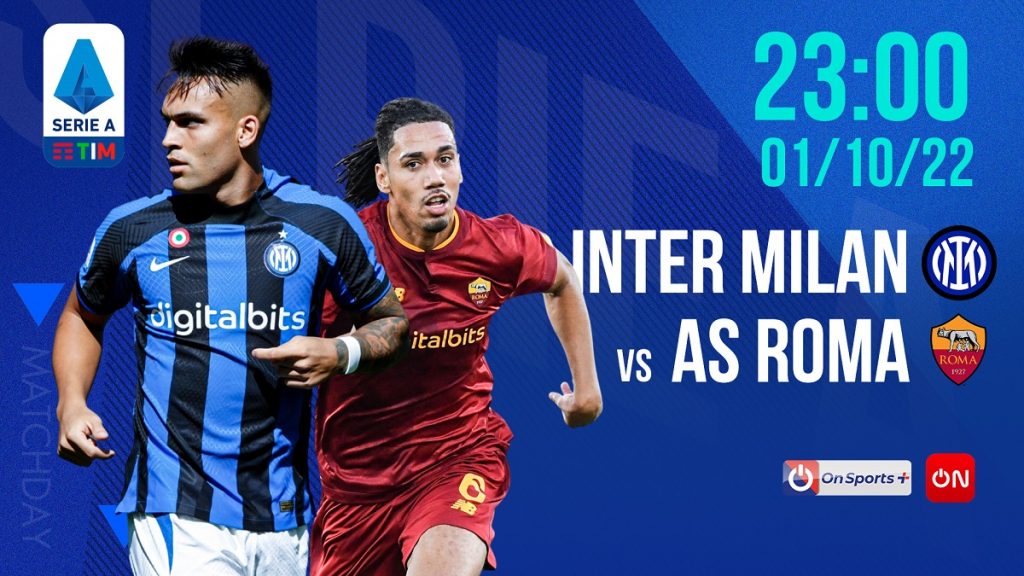 Trận đấu giữa Inter Milan vs AS Roma được trực tiếp lúc 23h ngày 1/10, trên ứng dụng và website VTVcab ON.