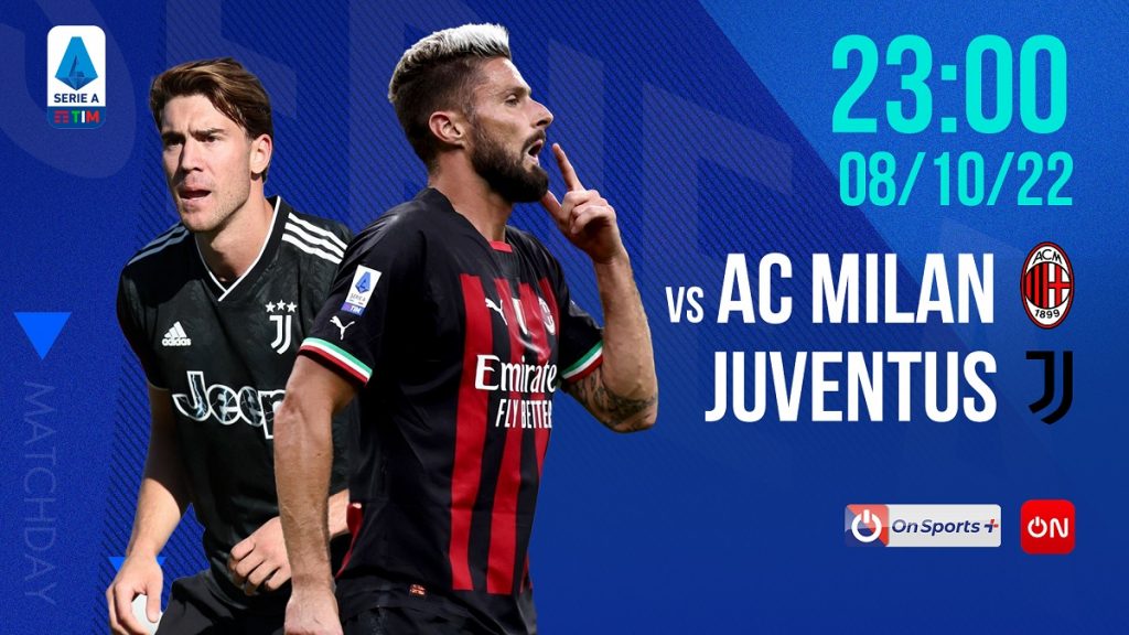 Trận đấu giữa Milan vs Juventus, khuôn khổ Serie A vòng 9 được trực tiếp vào lúc 23h ngày 08/10 trên kênh ON Sports +