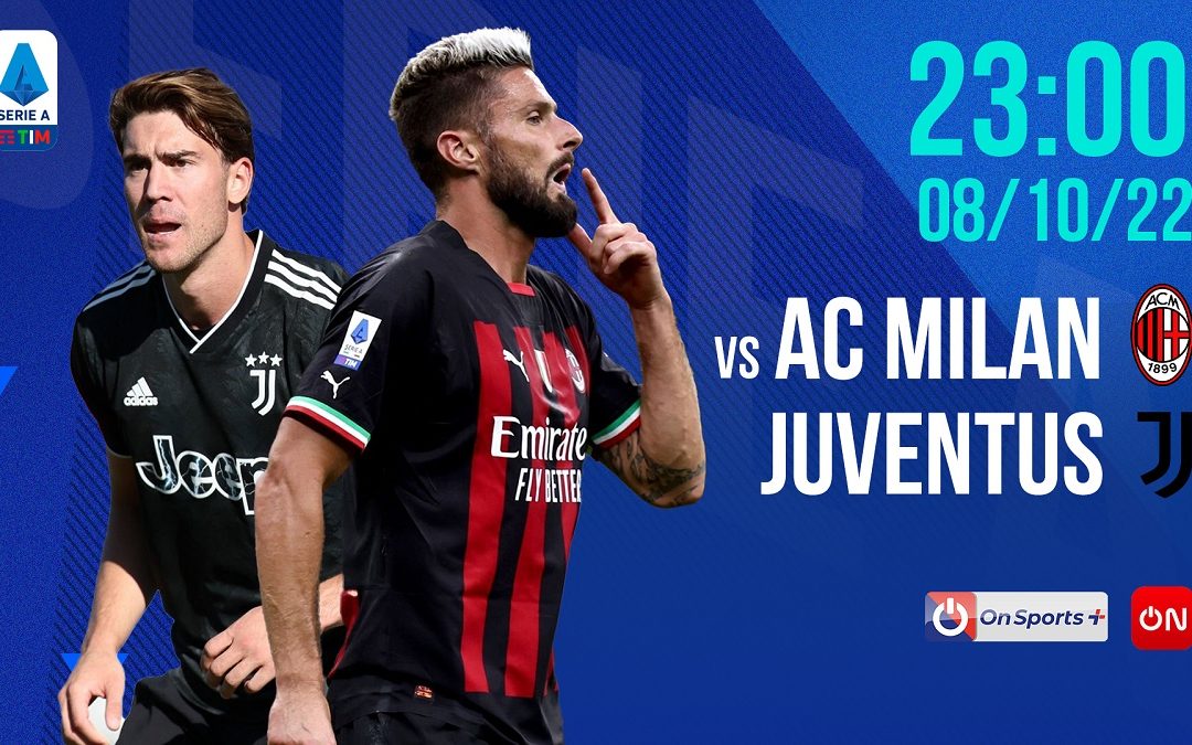 Nhận định Milan vs. Juventus: Thử thách cực đại cho Rossoneri
